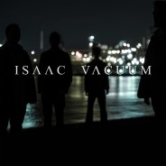 erster ISAAC VACUUM Song online